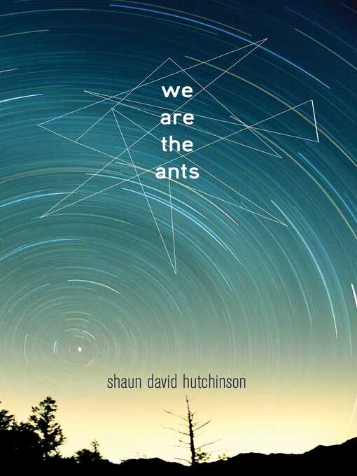 Title details for We Are the Ants by Shaun David Hutchinson - Wait list